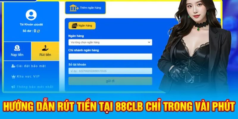 Lưu ý khi giao dịch rút tiền tại 88clb